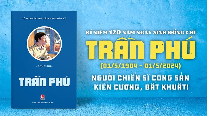 Ra mắt truyện ký về Tổng Bí thư Trần Phú